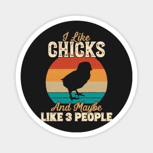 I Like Chicks and Maybe Like 3 People - Gifts for Farmers print Magnet